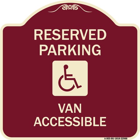 Signmission Reserved Parking Van Accessible W/ Heavy-Gauge Aluminum Architectural Sign, 18" x 18", BU-1818-22988 A-DES-BU-1818-22988